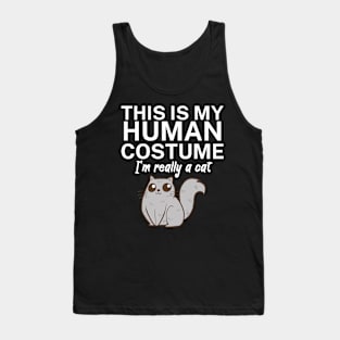 This is my human costume. I'm really a cat. Tank Top